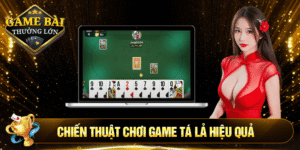 Game Bài Tá Lả FB88 – Cơ Bản Đến Nâng Cao Cho Người Mới