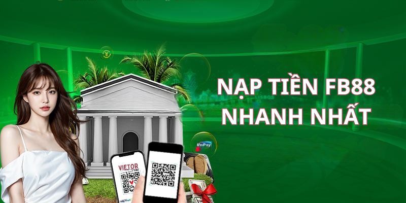 Vài mẹo nhỏ sẽ giúp người chơi nạp tiền FB88 nhanh nhất