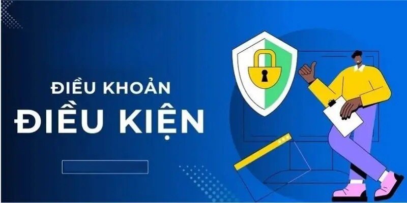 Nắm rõ điều khoản điều kiện chơi giúp bạn yên tâm khi trải nghiệm dịch vụ