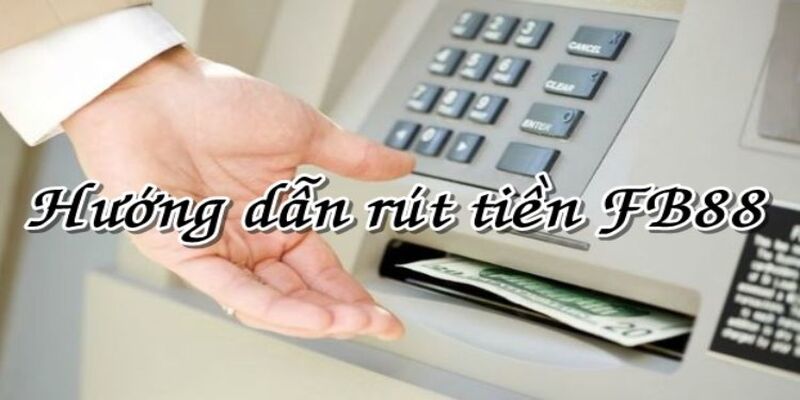 Rút tiền FB88 dễ như trở bàn tay nếu bạn làm đúng các bước nhà cái yêu cầu.