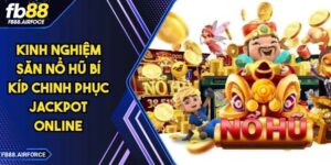 Kinh nghiệm săn nổ hũ